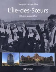 L'Île-des-Soeurs D'hier à aujourd'hui